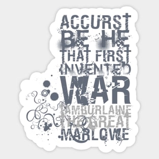Christopher Marlowe Tamburlaine War Quote Sticker